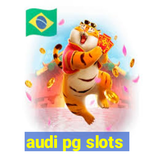audi pg slots